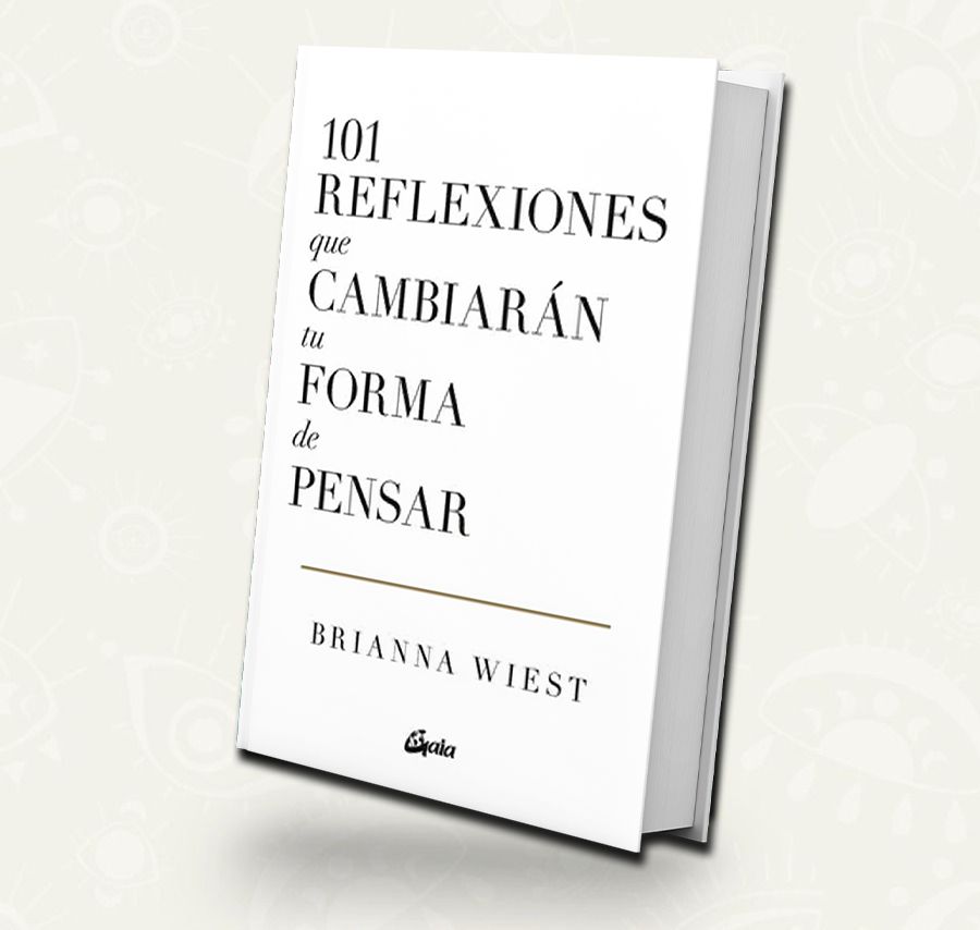 101 Reflexiones que cambiaran tu forma de pensar - Brianna Wiest