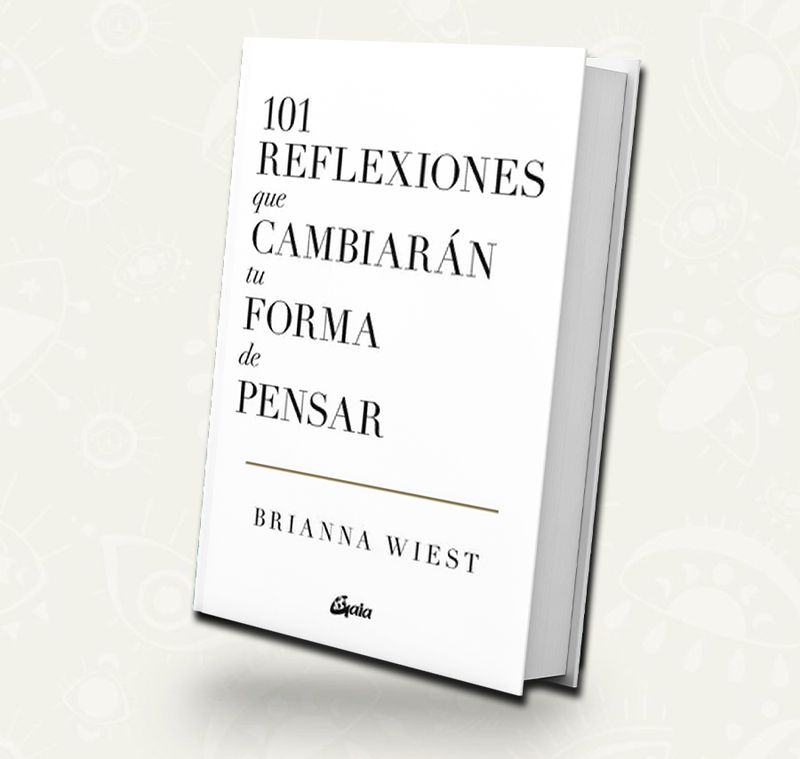 101 Reflexiones que cambiaran tu forma de pensar - Brianna Wiest