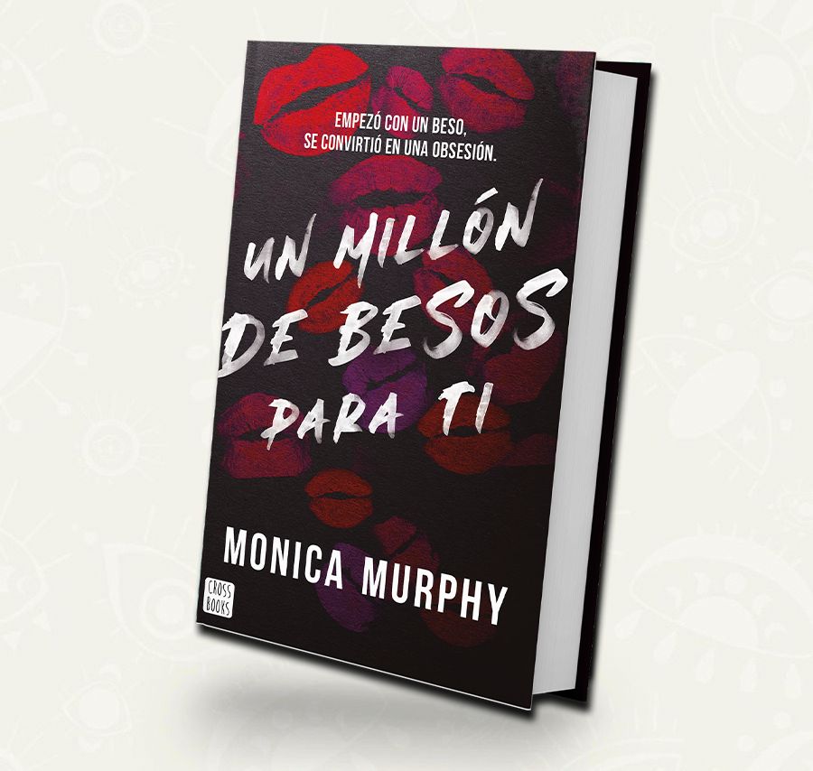 Un millon de besos para ti | Monica Murphy