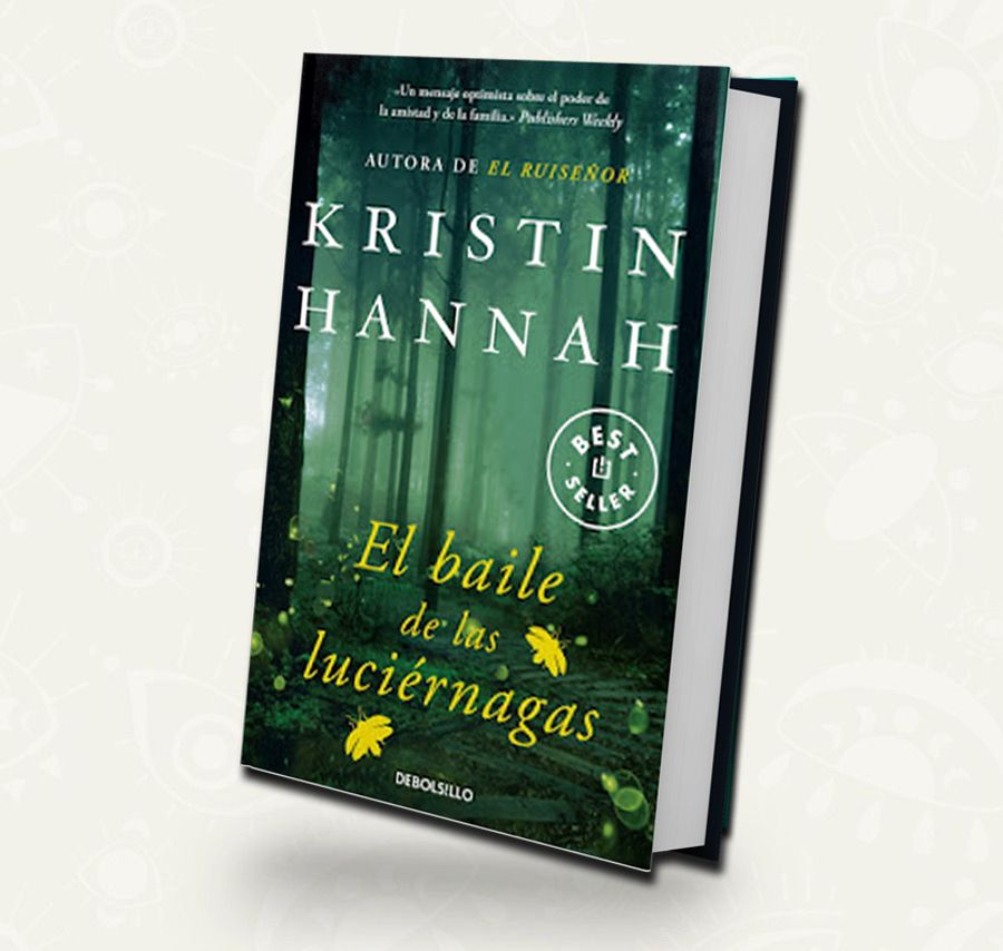 El baile de las luciernagas - Kristin Hannah