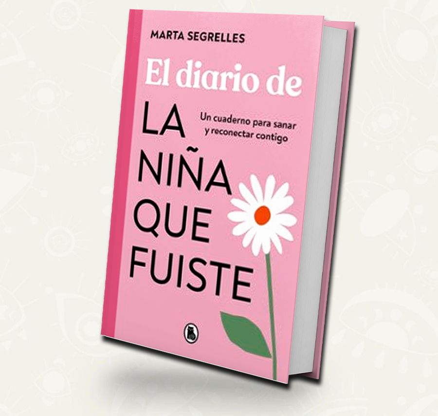 El diario de la niña que fuiste / Marta Segrelles
