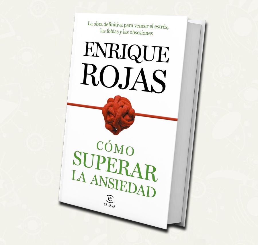 Como superar la ansiedad | Enrique Rojas - Booket
