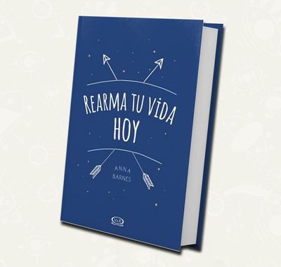 Rearma tu vida hoy  |  Anna Barnes