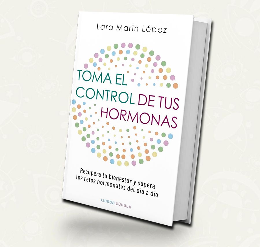 Toma el control de tus hormonas | Lara Marín López