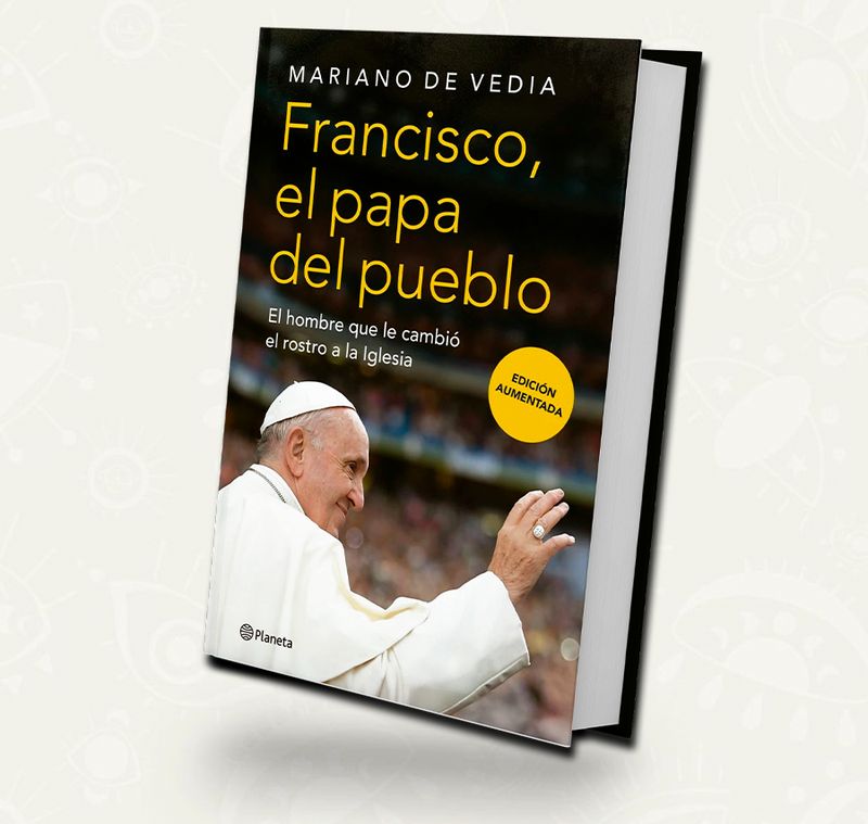 Francisco, el papa del pueblo  |  Mariano de Vedia