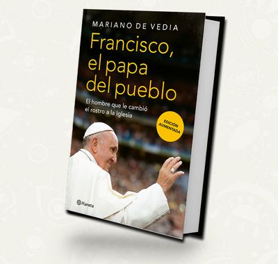 Francisco, el papa del pueblo  |  Mariano de Vedia