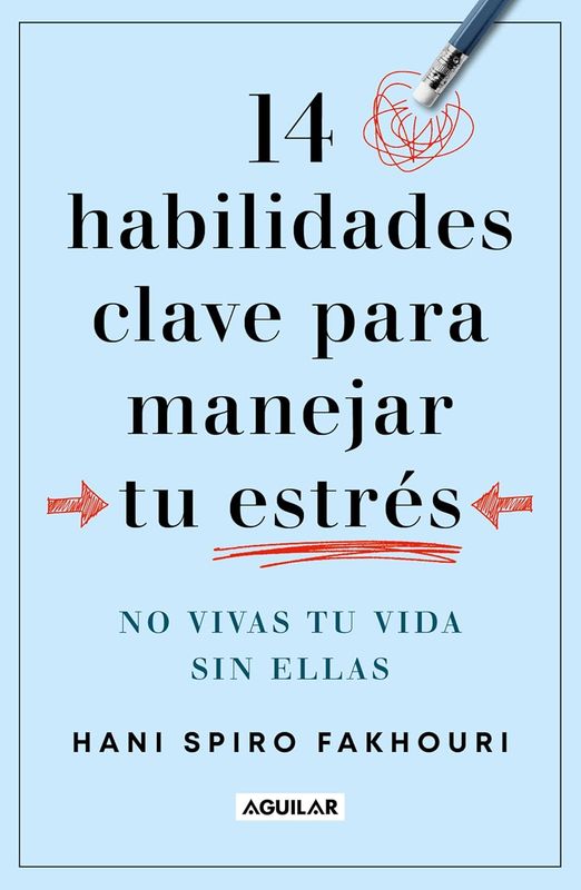 14 habilidades claves para manejar tu estrés - Hani Spiro