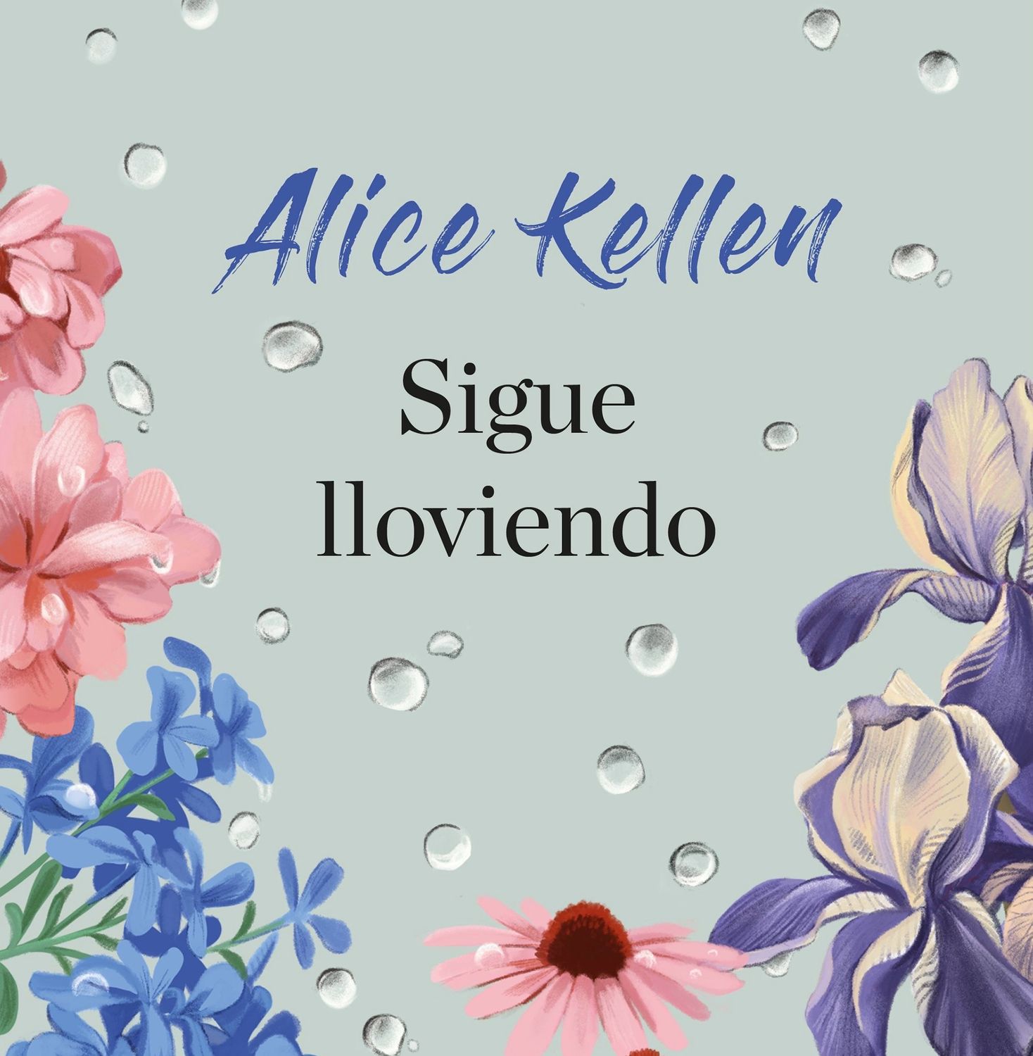 Sigue lloviendo - Alice Kellen