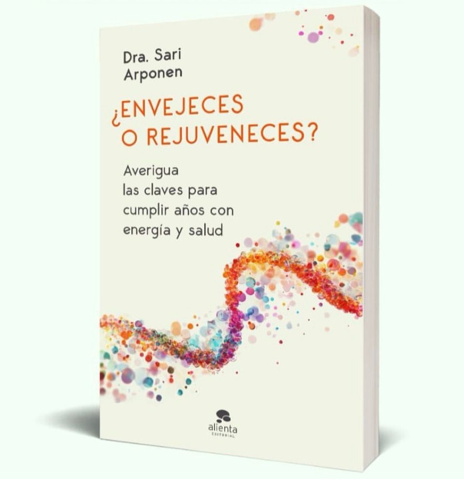 Envejeces o rejuveneces - Dra Sari Arponen