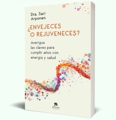 Envejeces o rejuveneces - Dra Sari Arponen Envejeces o rejuveneces - Dra Sari Arponen