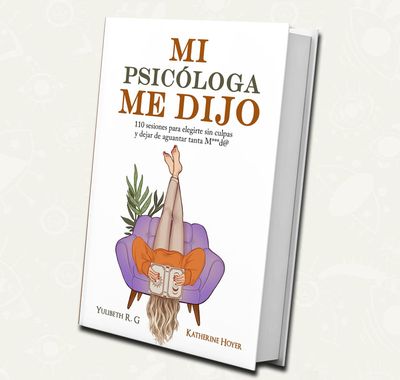 Mi psicologa me dijo | Yulibeth R.G