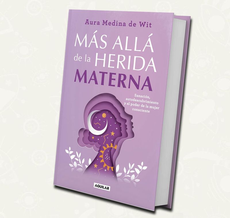 Mas alla de la herida materna | Aura Medina de Wit