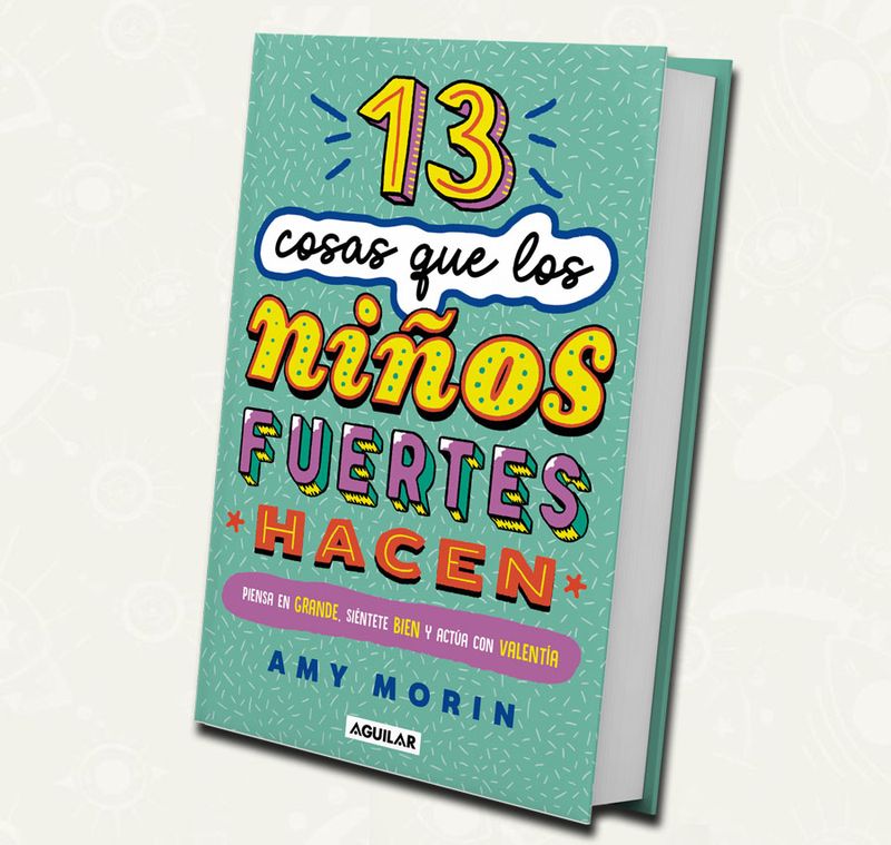 13 cosas que los niños fuertes hacen | Amy Morin | México