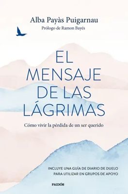 El mensaje de las lagrimas | Alba Payas Puigarnau El mensaje de las lagrimas | Alba Payas Puigarnau