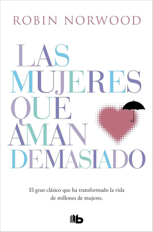 Las Mujeres que Aman Demasiado | DEBOLSILLO | Robin Norwood