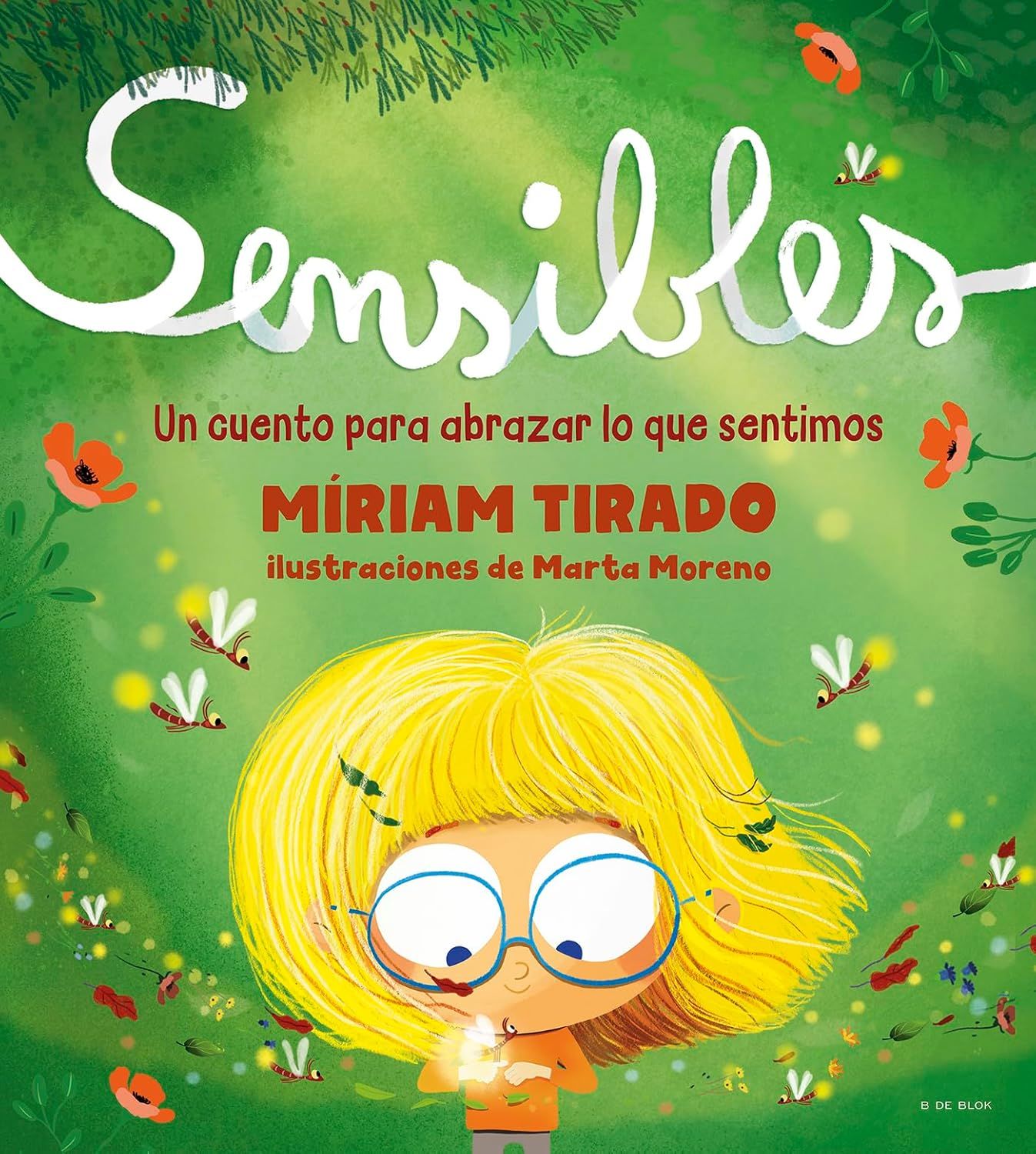 Sensibles: Un cuento para abrazar lo que sentimos | Míriam Tirado y Marta Moreno Sensibles: Un cuento para abrazar lo que sentimos | Míriam Tirado y Marta Moreno