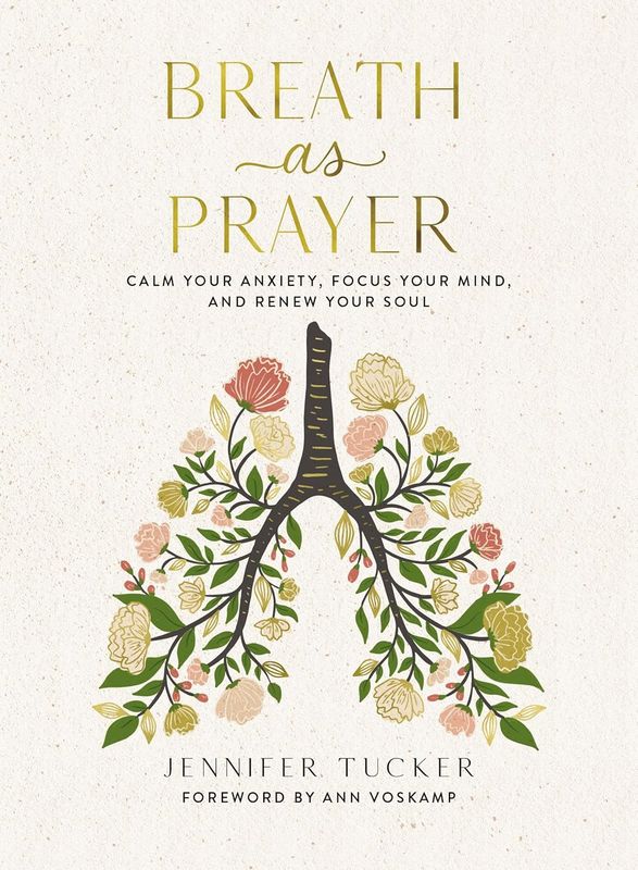 Breath as Prayer: Calm Your Anxiety, Focus Your Mind, and Renew Your Soul | Jennifer Tucker | Tapa Dura