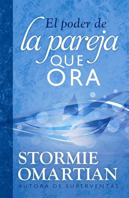 El Poder de la Pareja que Ora | Stormie Omartian
