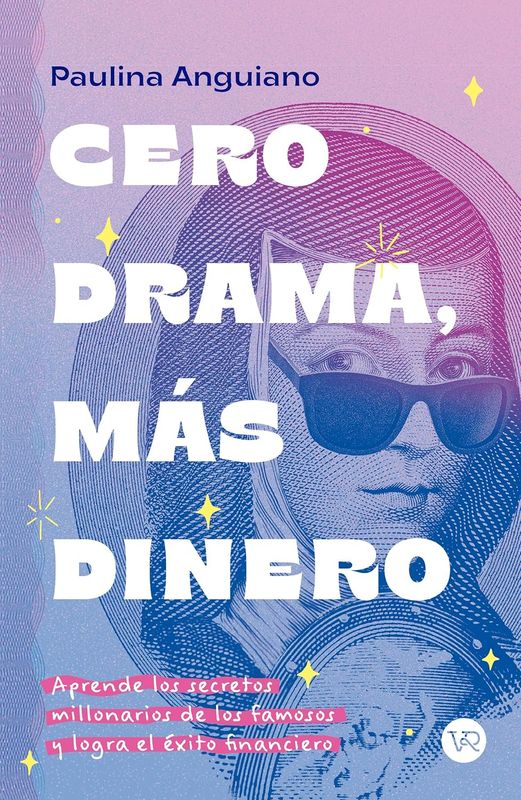 Cero Drama, Más Dinero | Paulina Anguiano