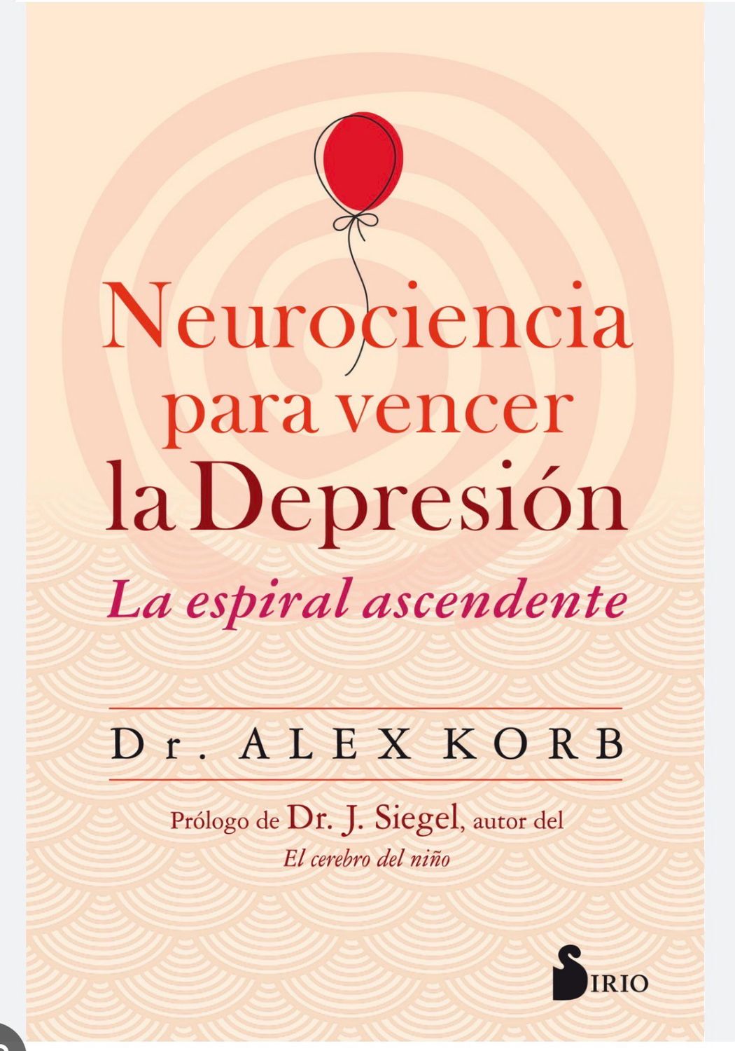 Neurociencia para vencer la depresion | Dr. Alex Korb | FIL