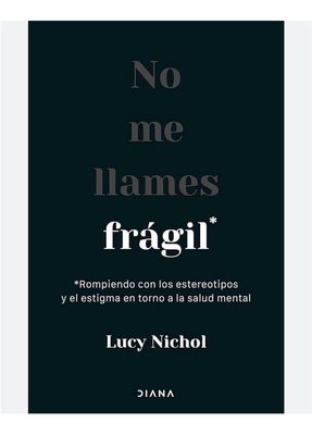No me llames frágil | Lucy Nichol | FIL No me llames frágil | Lucy Nichol | FIL