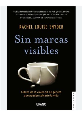 Sin Marcas Visibles | Rachel Louise Snyder | FIL Sin Marcas Visibles | Rachel Louise Snyder | FIL