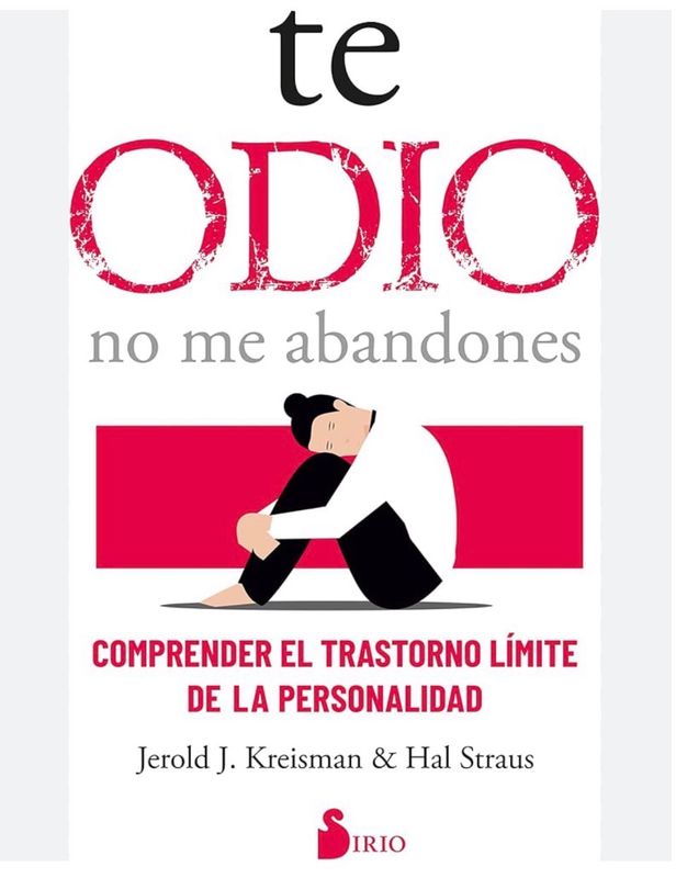 Te odio no me abandones | comprender el trastorno límite de la personalidad | Jerold Kreisman | FIL