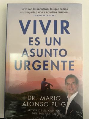 Vivir es un asunto urgente | Dr. Mario Alonso Puig Vivir es un asunto urgente | Dr. Mario Alonso Puig
