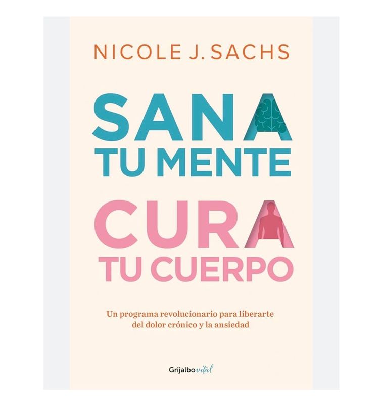 Sana tu mente cura tu cuerpo | Nicole J. Sachs