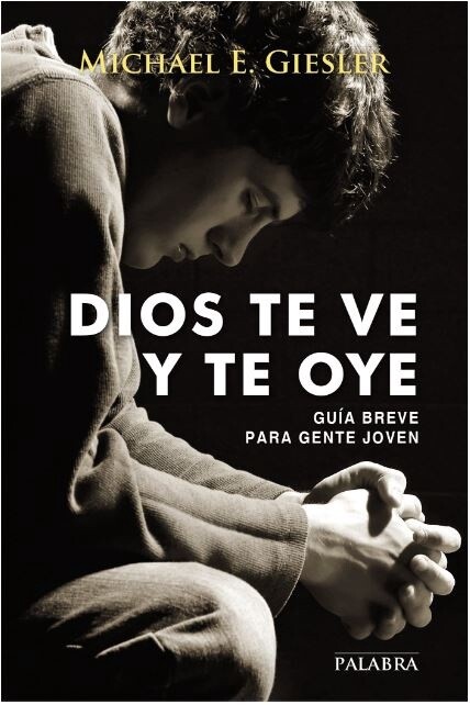 Dios Te Ve y Te Oye: Guia Breve Para Gente Joven
