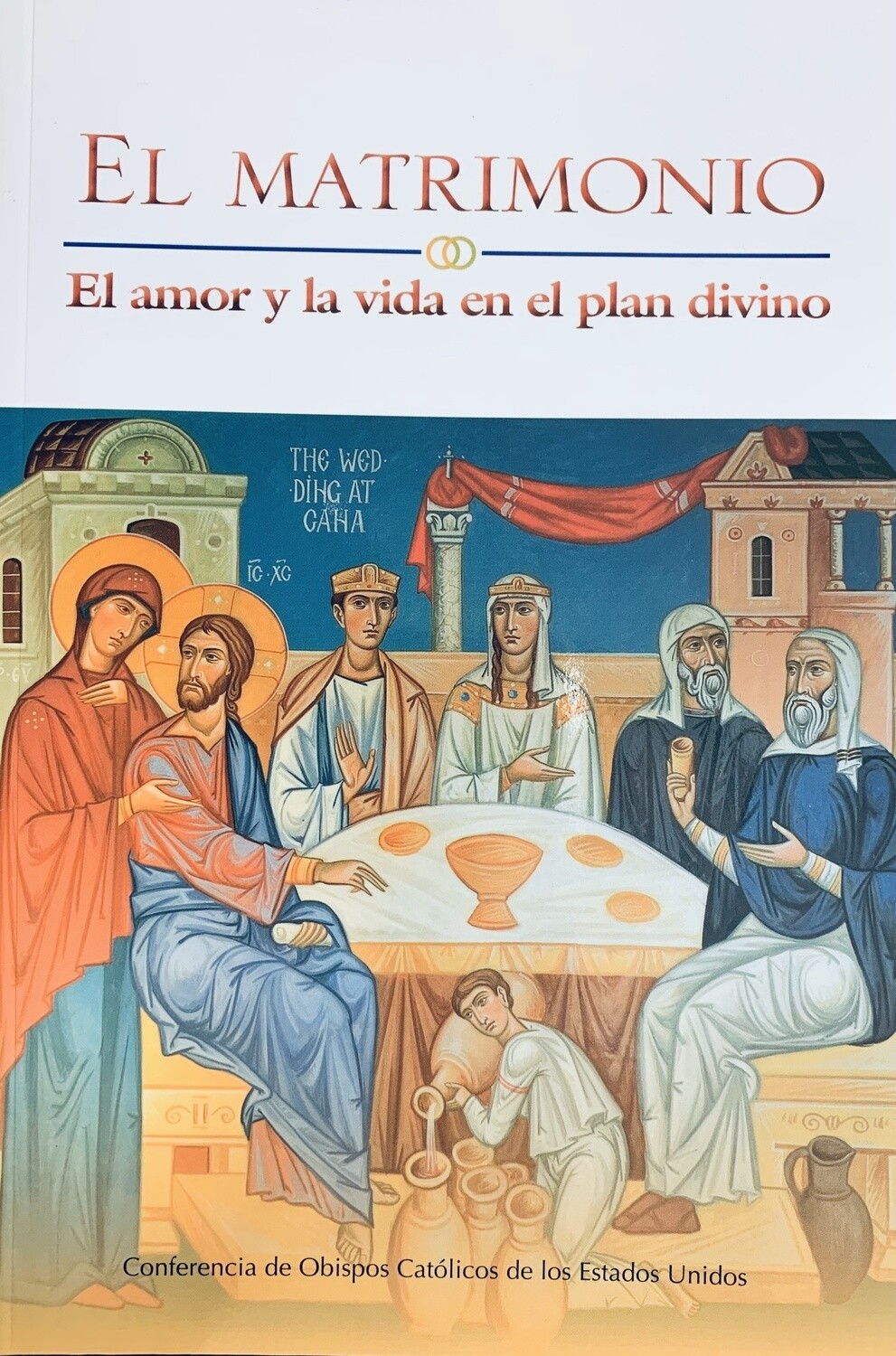 El Matrimonio: El Amor y La Vida en el Plan Divino