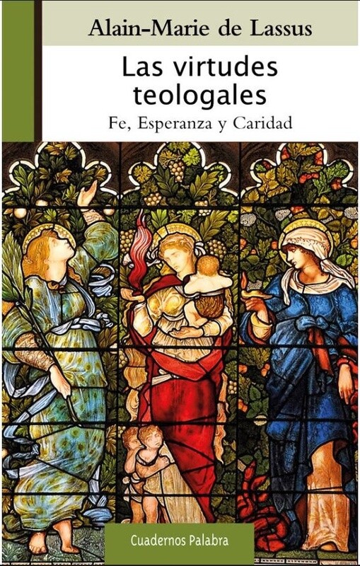 Las Virtudes Teologales: Fe, Esperanza, y Caridad