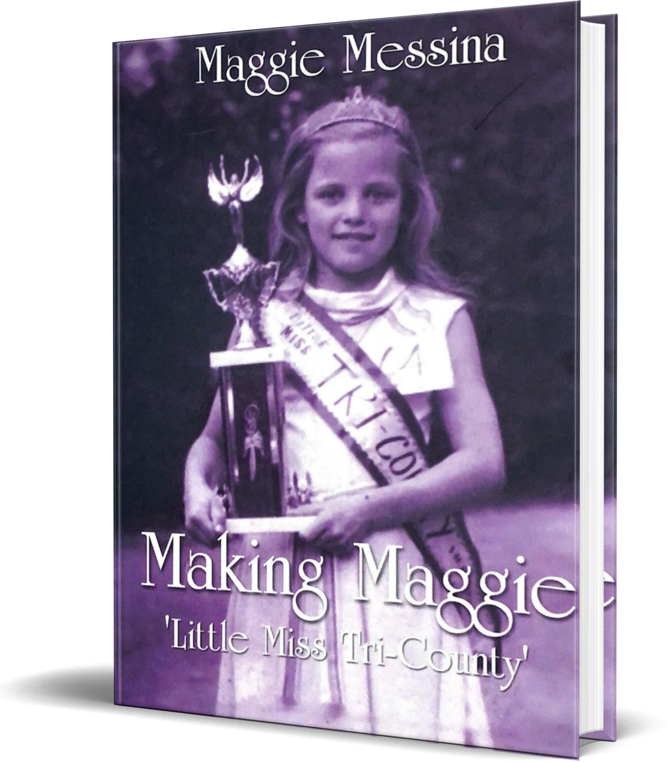 Making Maggie 'Little Miss Tri-County' Hardcover