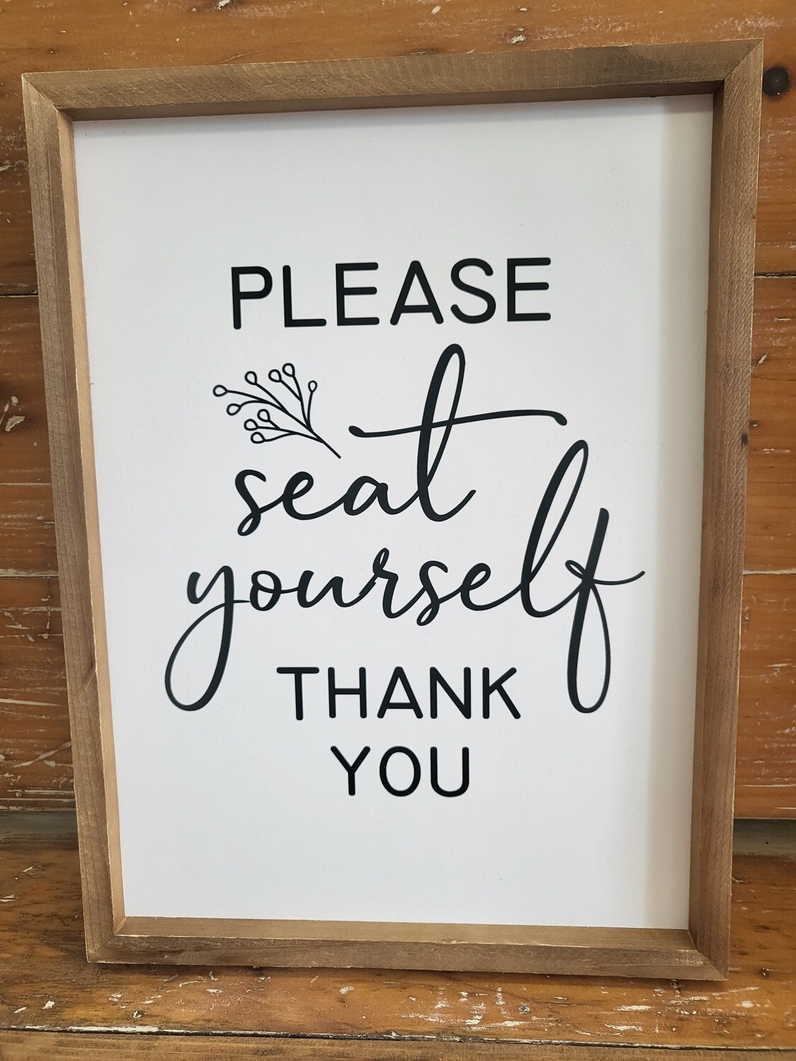 Sign - Wood - &quot;Please Seat Yourself&quot;