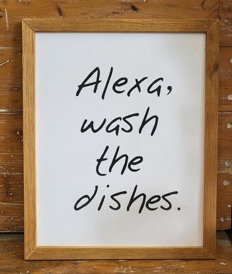 Sign - wood- Alexa Wash the Dishes