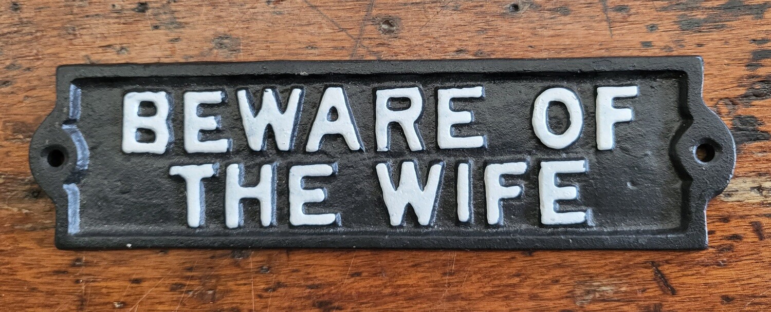 Cast iron sign - &quot;Beware of Wife&quot;