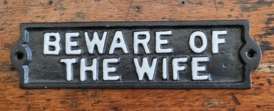 Cast iron sign - &quot;Beware of Wife&quot;