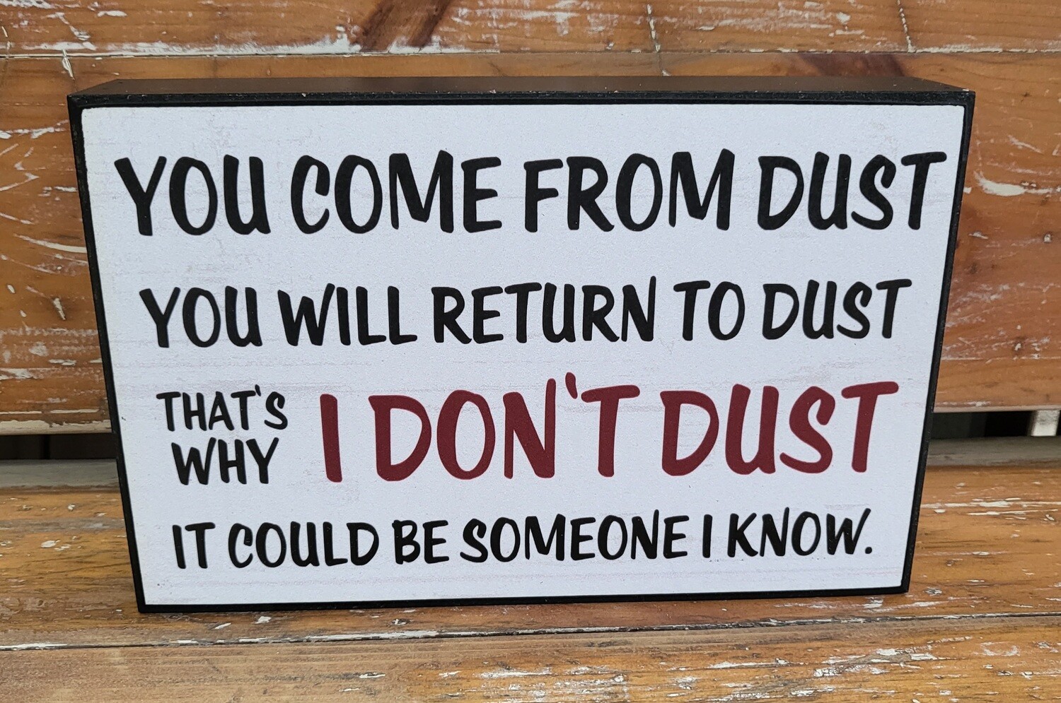 Sign - Wood - &quot;You Come From Dust&quot;