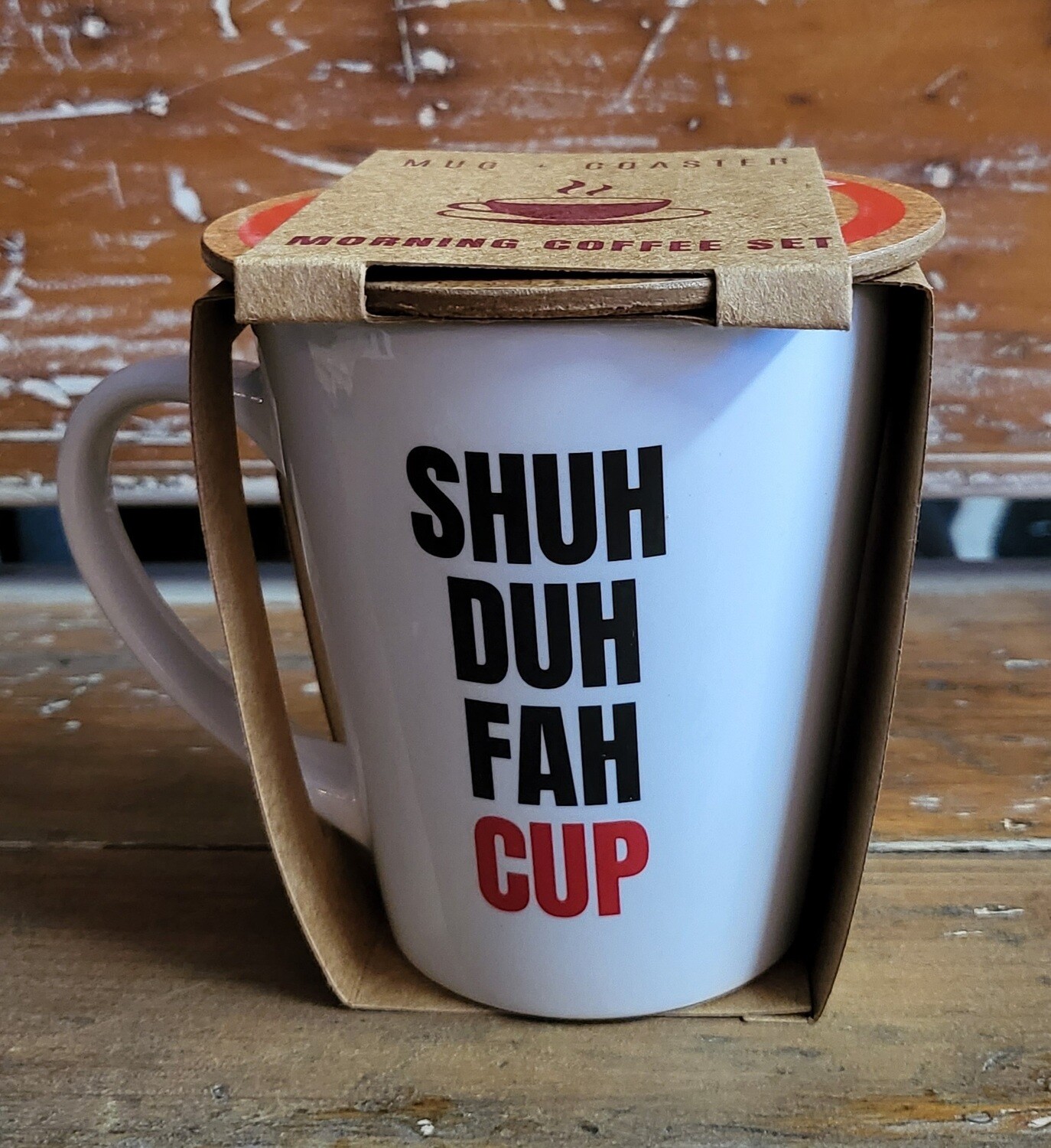 Mug &amp; Coaster - &quot;Shuh Da f Cup&quot;