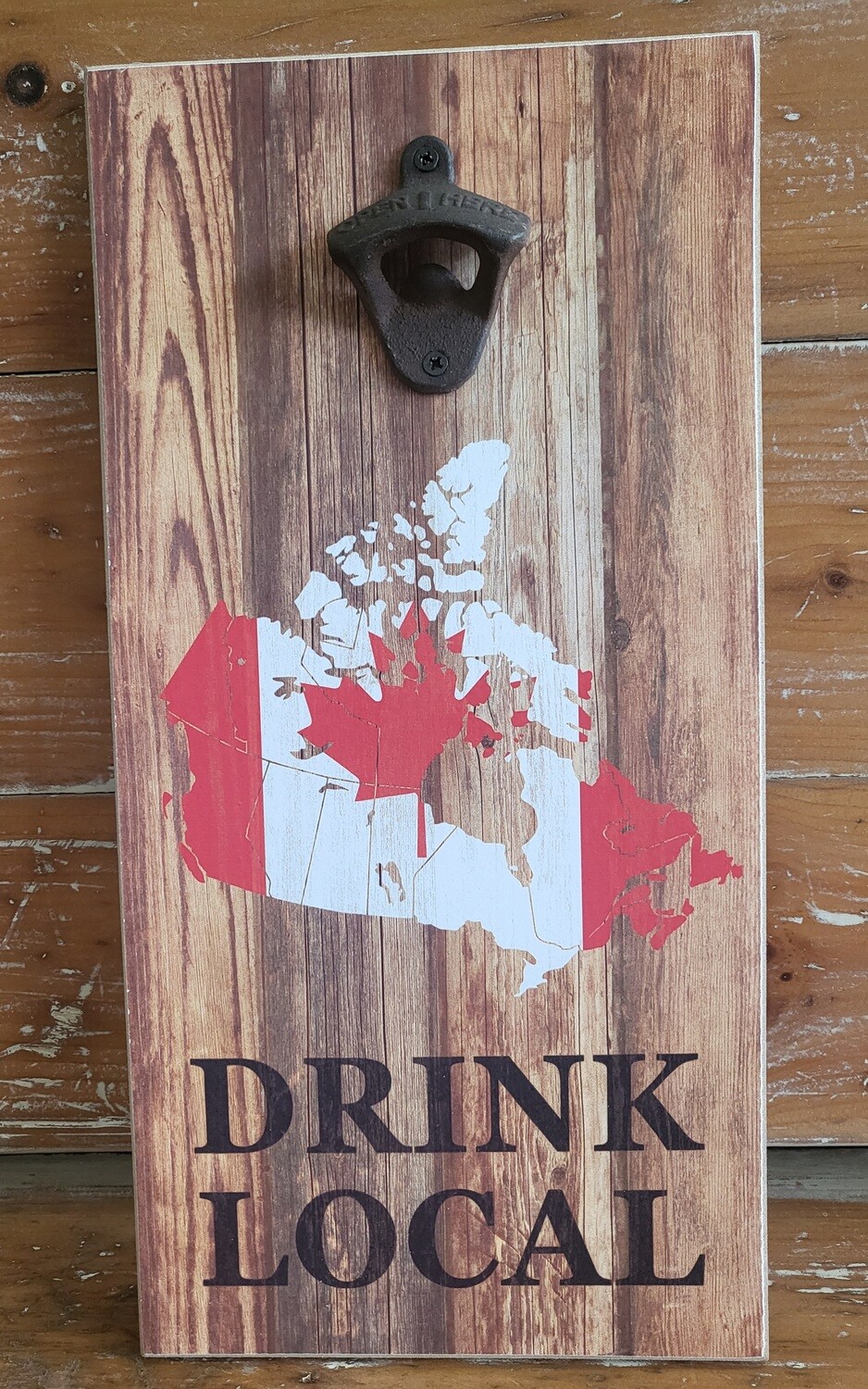 Drink Local- Canada Opener