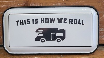 Tin Sign- This Is How We Roll