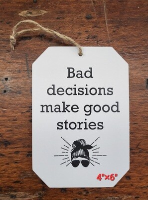 Plaque- Bad Decisions