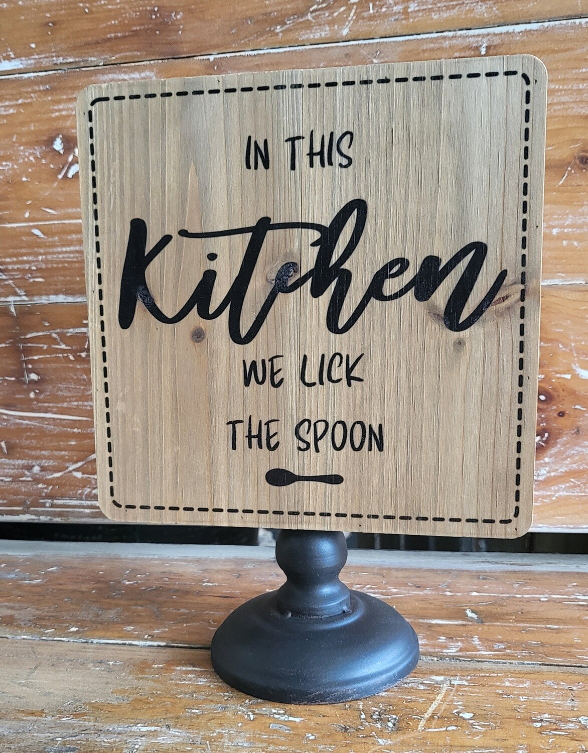 Sign -&quot;In This Kitchen We Lick the Spoon&quot;