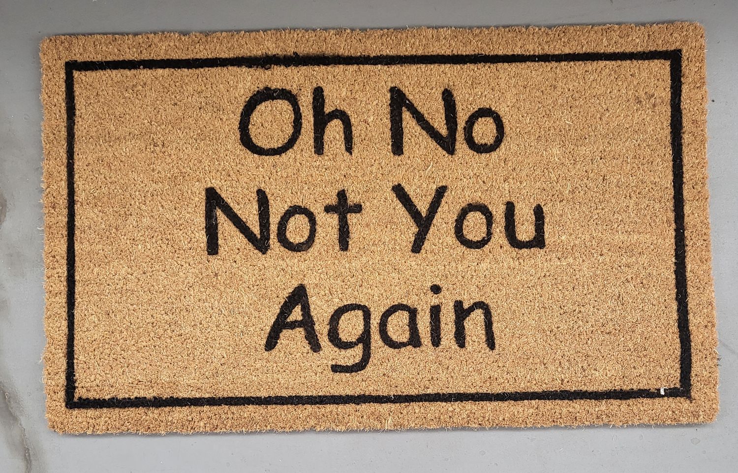 Doormat - &quot;Oh No Not You Again&quot;