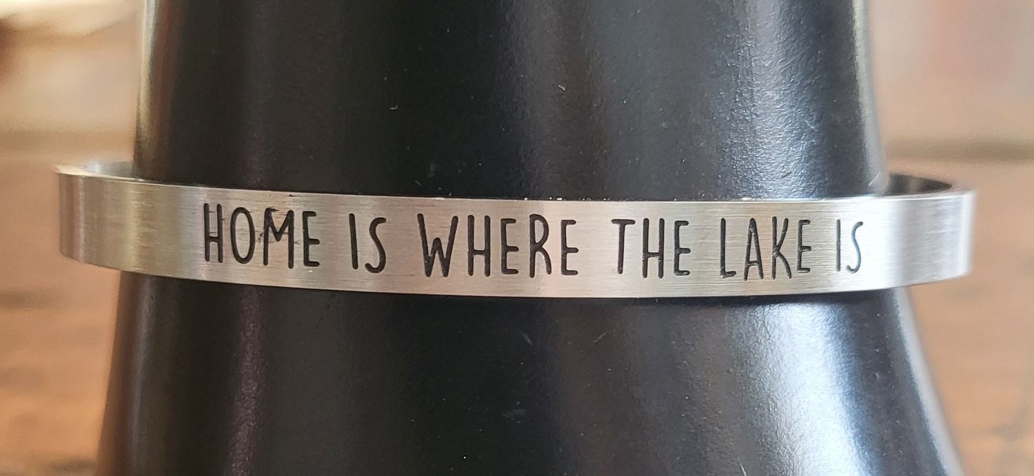 Bracelet - &quot;Home is Where the Lake Is&quot;