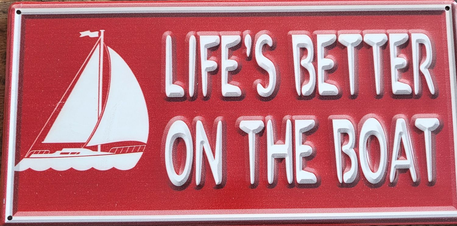 Tin Sign - Life&#39;s Better On the Boat