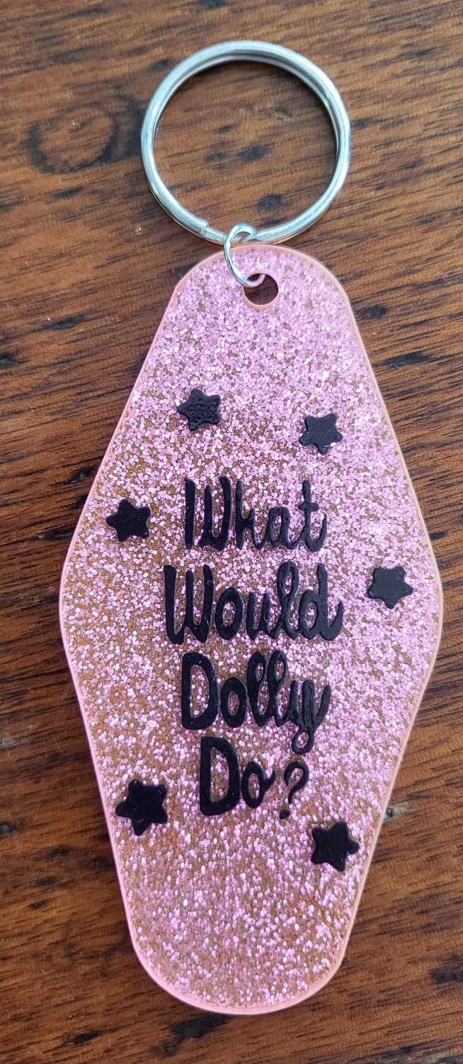 Keychain  - &quot;What Would Dolly Do?&quot;