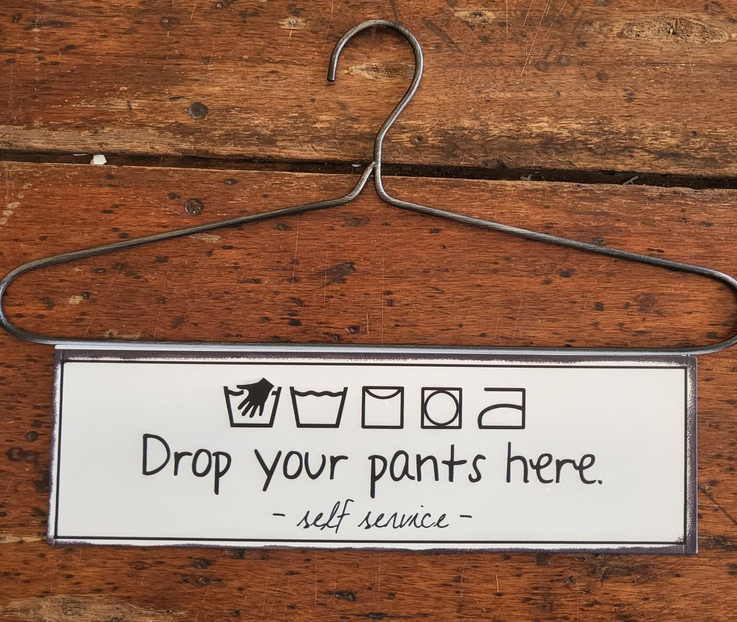 Metal Hanger - &quot;Drop Your Pants Here&quot;