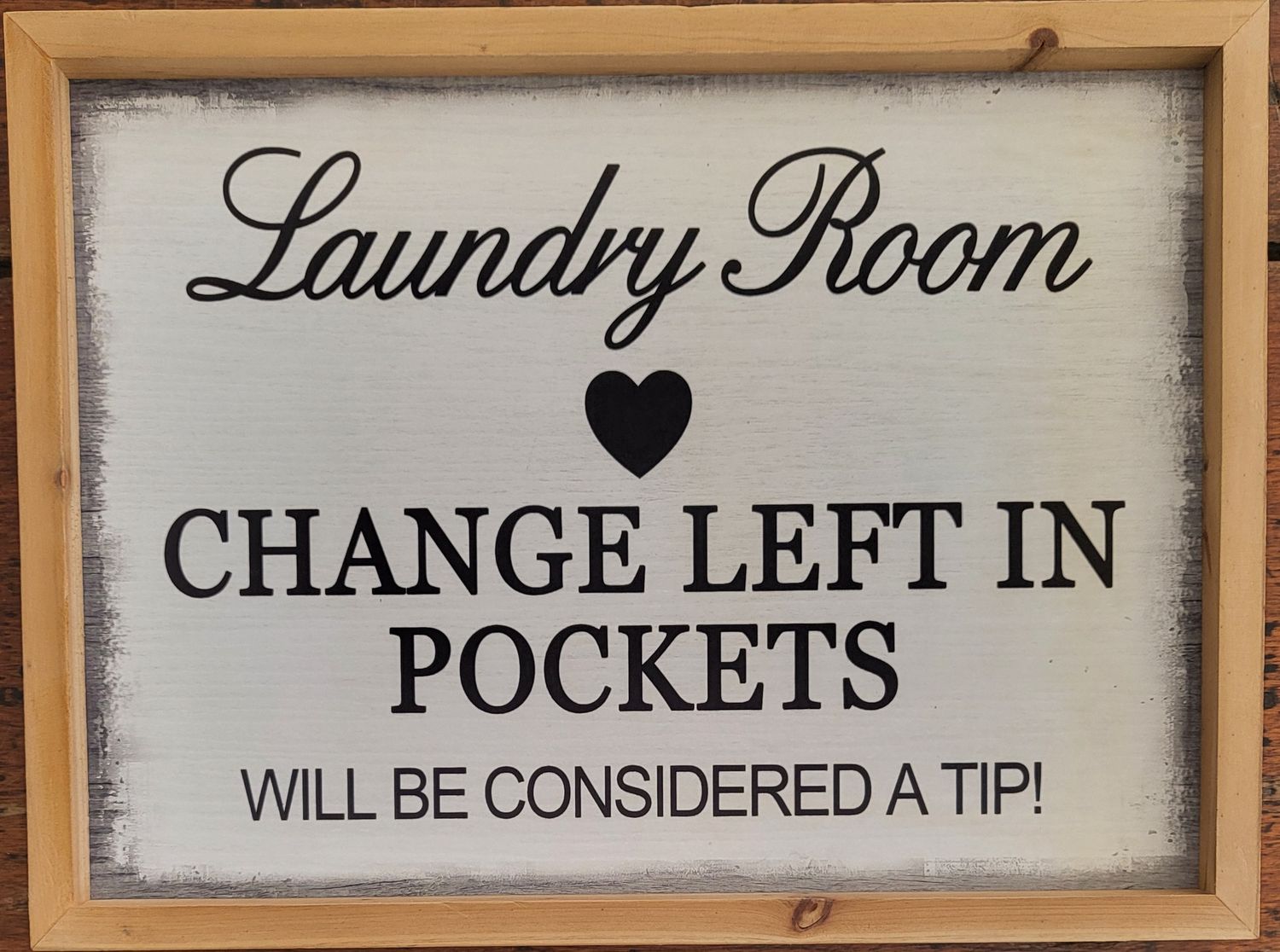 Sign - Wood - &quot;Change Left in Pockets&quot;