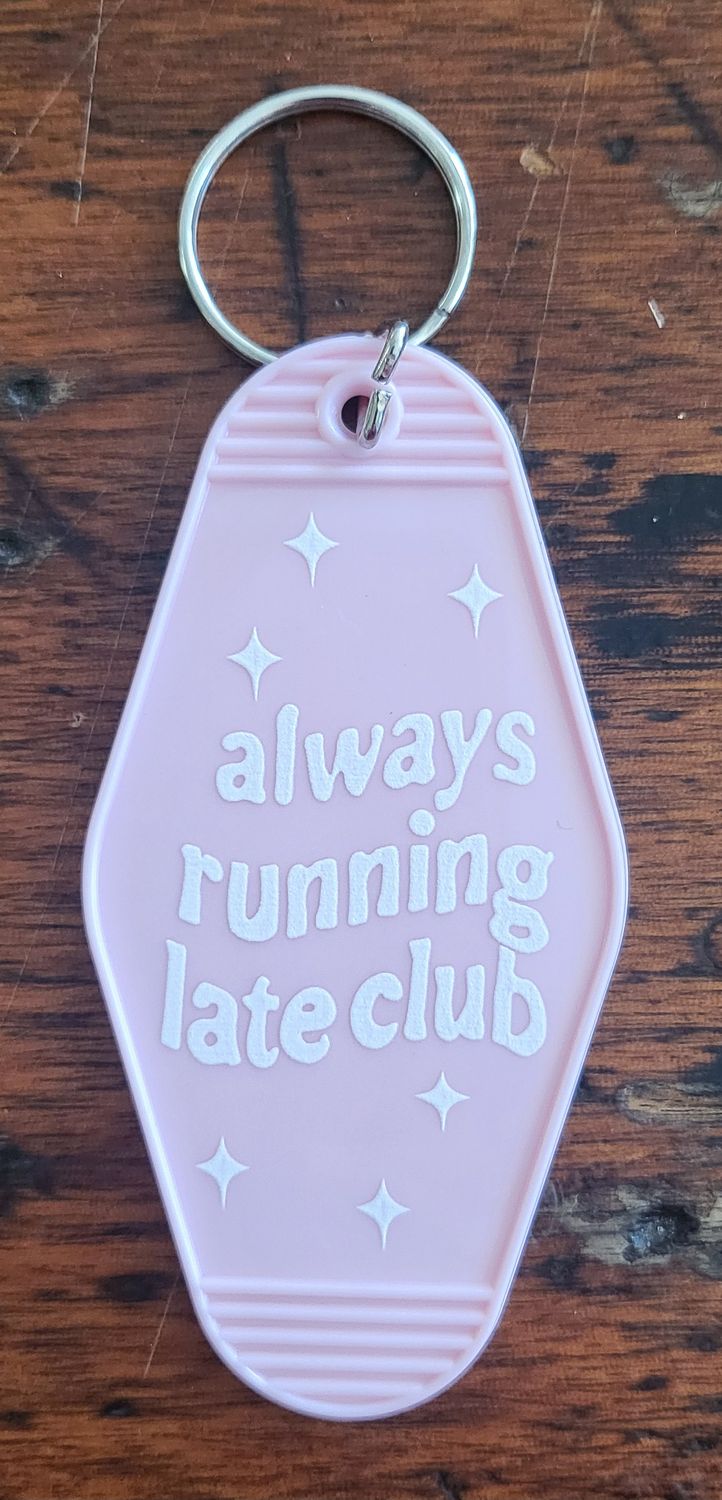 Keychain - &quot;Always Running Late&quot;